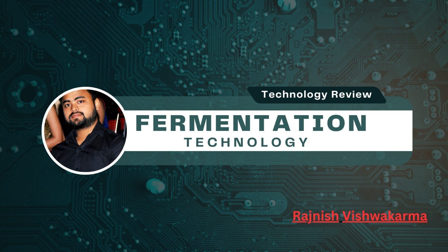 Fermentation Technology: Understanding the Basics of this Transformative Technology 1 Fermentation