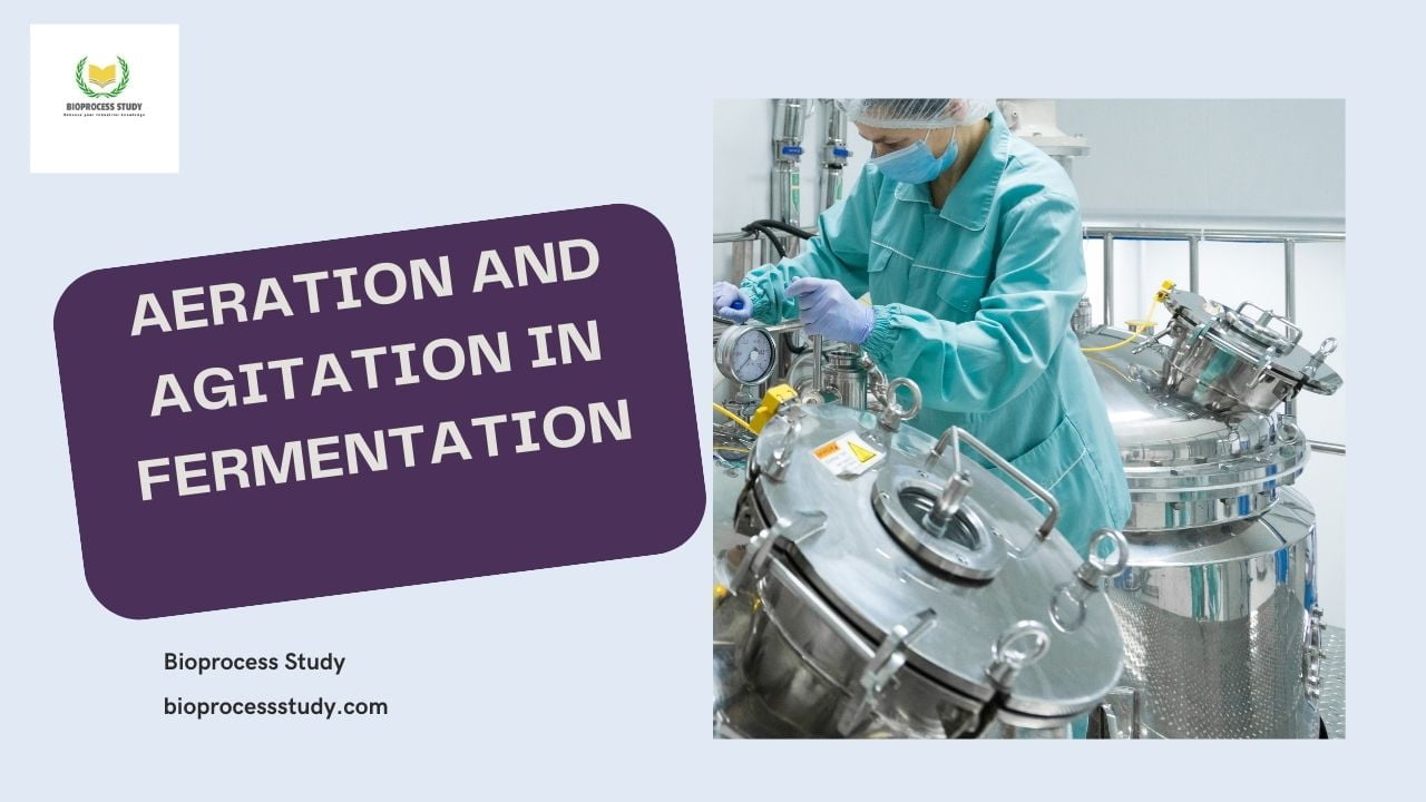Aeration and Agitation in fermentation 1 Aeration and Agitation